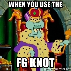 when-you-use-the-fg-knot.jpg